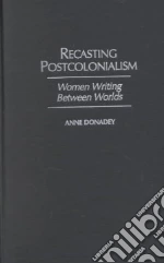 Recasting Postcolonialism
