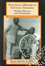 Practicing History in Central Tanzania