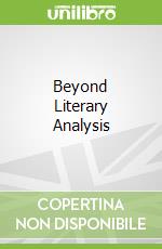 Beyond Literary Analysis