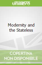 Modernity and the Stateless
