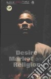 Desire, Market and Religion libro str