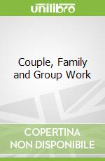 Couple, Family and Group Work