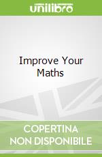 Improve Your Maths
