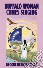 Buffalo Woman Comes Singing