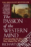 The Passion of the Western Mind libro str