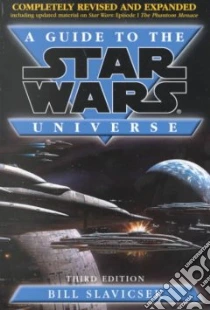 A Guide to the Star Wars Universe libro in lingua di Slavicsek Bill