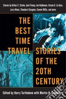 The Best Time Travel Stories of the 20th Century libro in lingua di Turtledove Harry (EDT), Greenberg Martin Harry (EDT)
