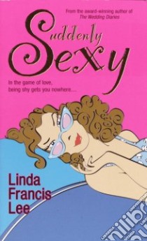 Suddenly Sexy libro in lingua di Lee Linda Francis