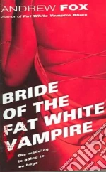 Bride of the Fat White Vampire