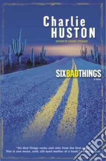 Six Bad Things libro in lingua di Huston Charlie