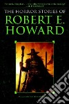 The Horror Stories of Robert E. Howard libro str