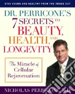Dr. Perricone's 7 Secrets to Beauty, Health, and Longevity
