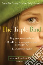 The Triple Bind