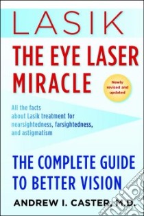 Lasik, the Eye Laser Miracle libro in lingua di Caster Andrew I. M.D.