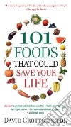 101 Foods That Could Save Your Life! libro str