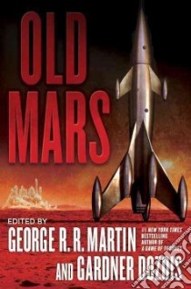 Old Mars libro in lingua di Martin George R. R. (EDT), Dozois Gardner R. (EDT)