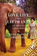 Love, Life, and Elephants