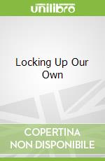 Locking Up Our Own