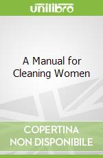 A Manual for Cleaning Women