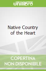 Native Country of the Heart