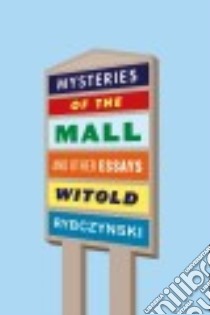 Mysteries of the Mall libro in lingua di Rybczynski Witold