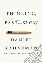 Thinking, Fast and Slow