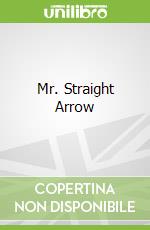 Mr. Straight Arrow