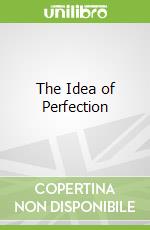 The Idea of Perfection