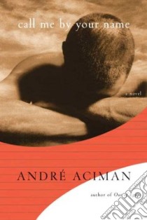 Call Me by Your Name libro in lingua di Aciman Andre