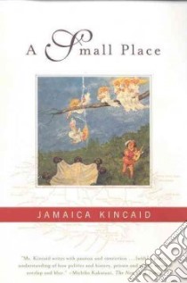 A Small Place libro in lingua di Kincaid Jamaica