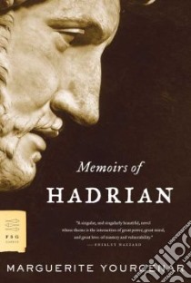 Memoirs Of Hadrian libro in lingua di Yourcenar Marguerite, Frick Grace (TRN)