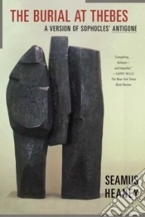 The Burial at Thebes libro in lingua di Heaney Seamus