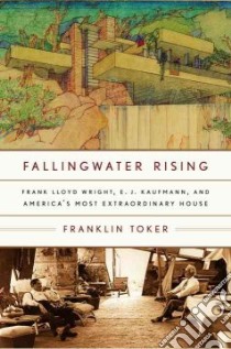 Fallingwater Rising libro in lingua di Toker Franklin