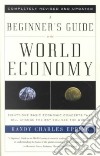 A Beginner's Guide to the World Economy libro str