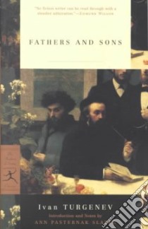 Fathers and Sons libro in lingua di Turgenev Ivan Sergeevich, Slater Ann Pasternak (INT), Garnett Constance Black (TRN), Allen Elizabeth Cheresh (EDT)