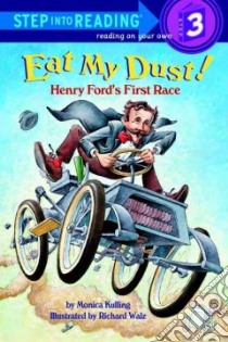 Eat My Dust libro in lingua di Kulling Monica, Walz Richard (ILT)