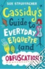 Cassidy's Guide to Everyday Etiquette and Obfuscation