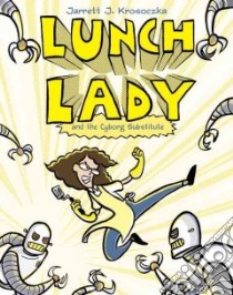 Lunch Lady 1 libro in lingua di Krosoczka Jarrett J.