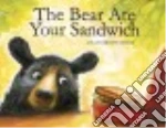 The Bear Ate Your Sandwich