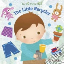 The Little Recycler libro in lingua di Gerardi Jan
