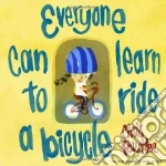 Everyone Can Learn to Ride a Bicycle