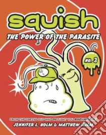 Squish 3 libro in lingua di Holm Jennifer L., Holm Matt