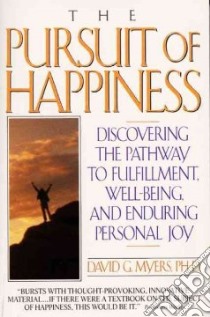 The Pursuit of Happiness libro in lingua di Myers David G. Ph.d.