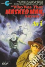 Who Was That Masked Man, Anyway?