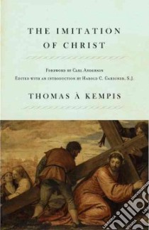 The Imitation of Christ libro in lingua di Thomas a Kempis (EDT), Whitford Richard (EDT), Gardiner Harold C. (EDT)
