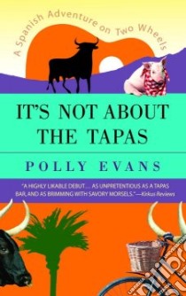 It's Not About the Tapas libro in lingua di Evans Polly