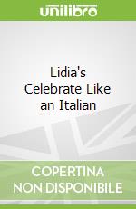 Lidia's Celebrate Like an Italian