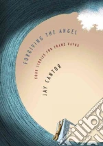 Forgiving the Angel