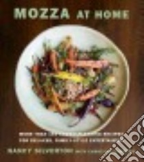 Mozza at Home libro in lingua di Silverton Nancy, Carreno Carolynn (CON), Hirsheimer Christopher (PHT)