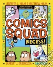 Comics Squad 1 libro in lingua di Holm Jennifer L. (EDT), Holm Matthew (EDT), Krosoczka Jarrett J. (EDT), Pilkey Dav (ILT), Santat Dan (ILT)